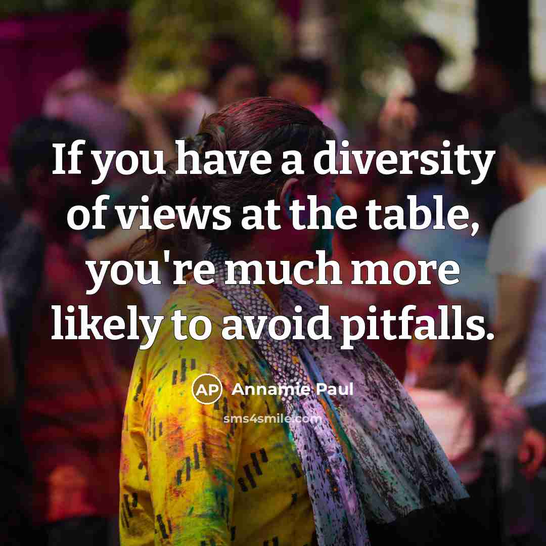 “If you have a diversity of views at the table,…” quote by Annamie Paul