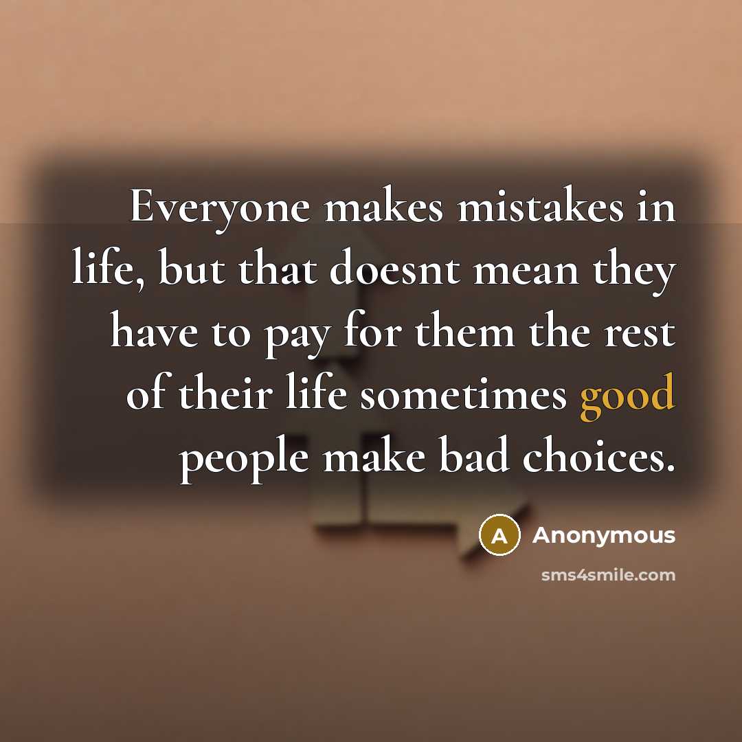 “Everyone makes mistakes in life, but that doesnt mean they…” quote by Anonymous
