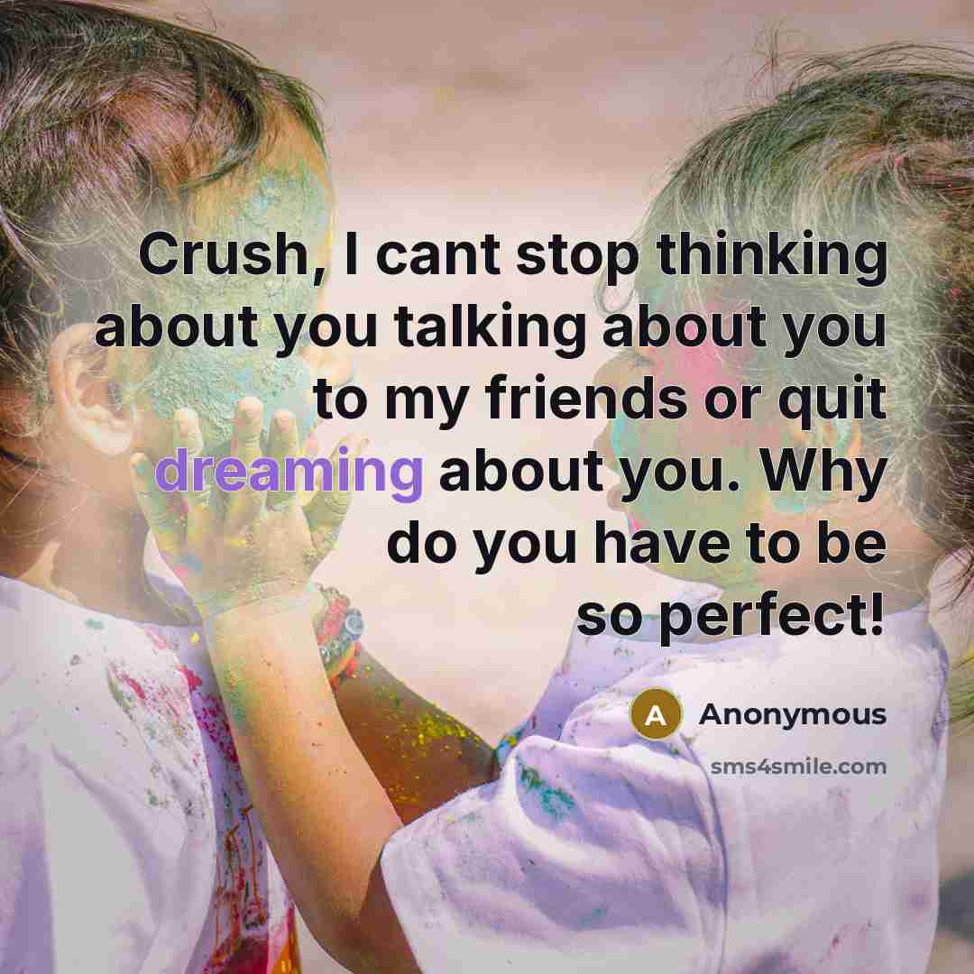 “Crush, I cant stop thinking about you talking about you…” quote by Anonymous