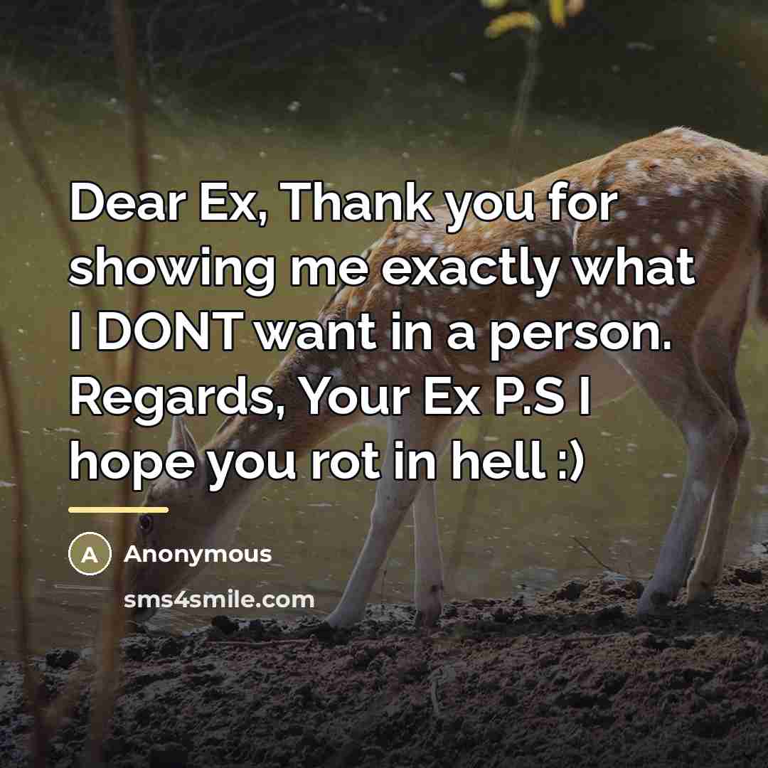 “Dear Ex, Thank you for showing me exactly what I…” quote by Anonymous