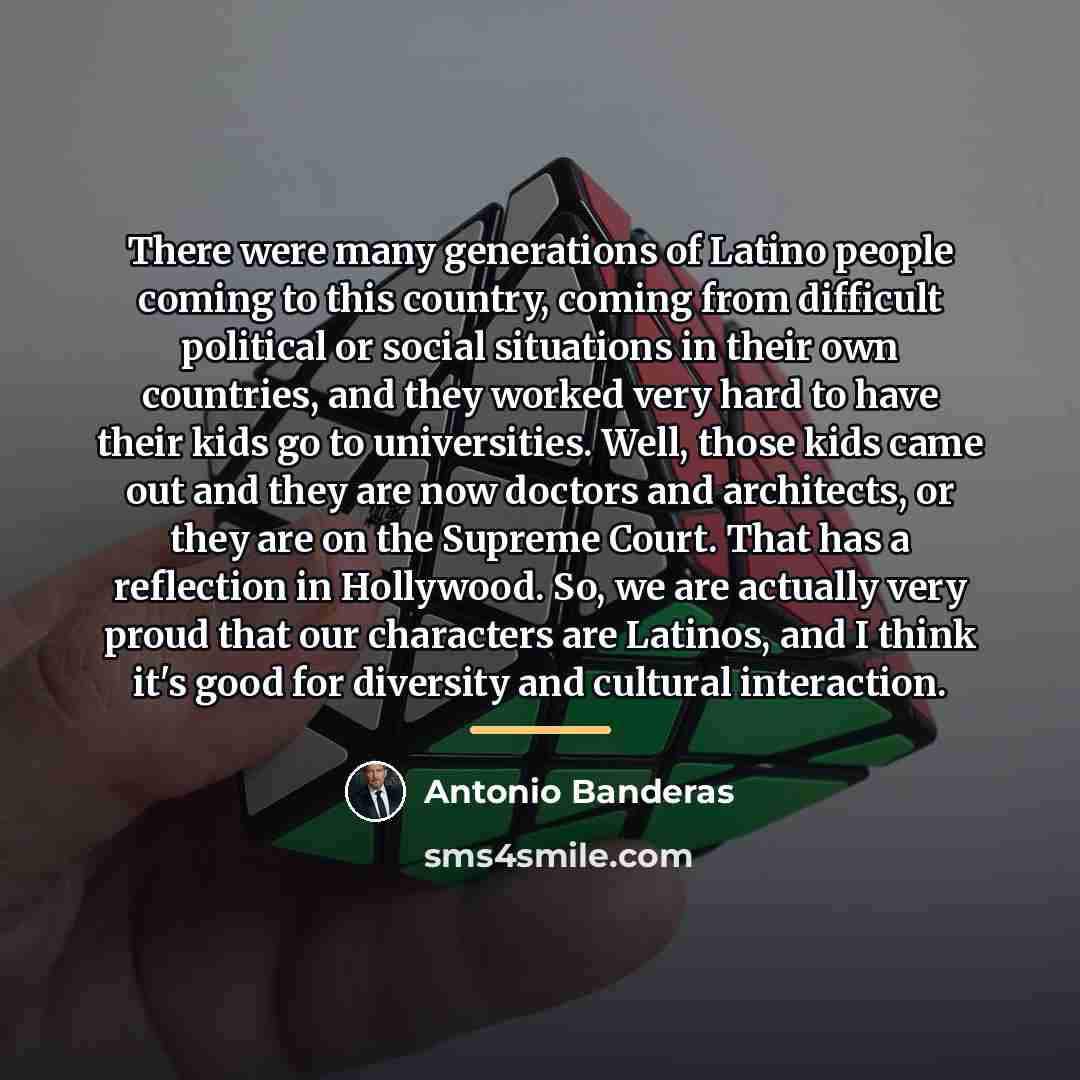 “There were many generations of Latino people coming to this…” quote by Antonio Banderas