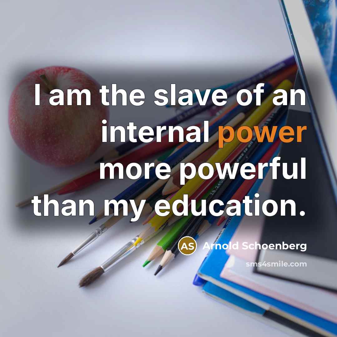 “I am the slave of an internal power more powerful…” quote by Arnold Schoenberg