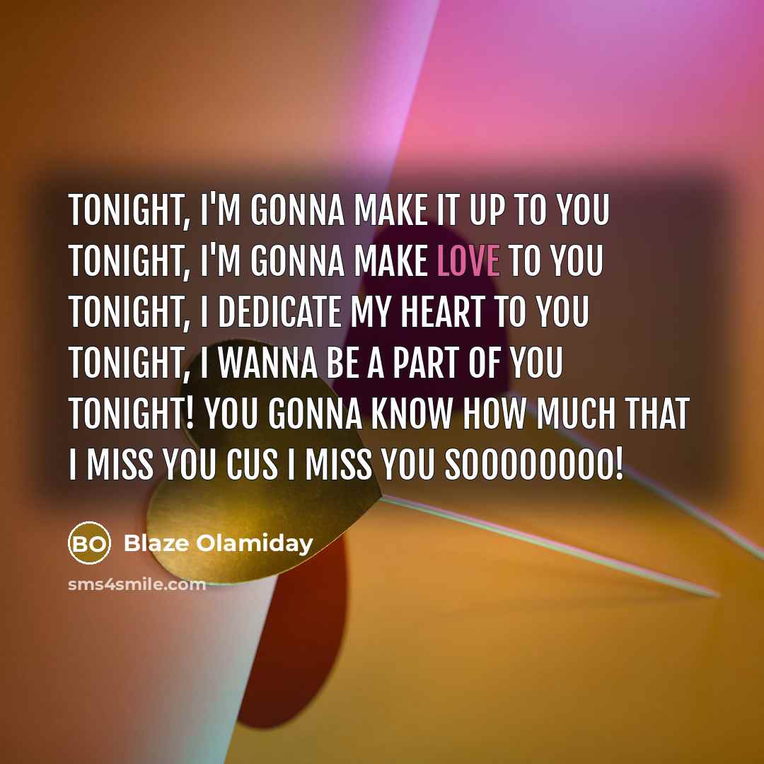 “Tonight, I'm gonna make it up to you tonight, I'm…” quote by Blaze Olamiday