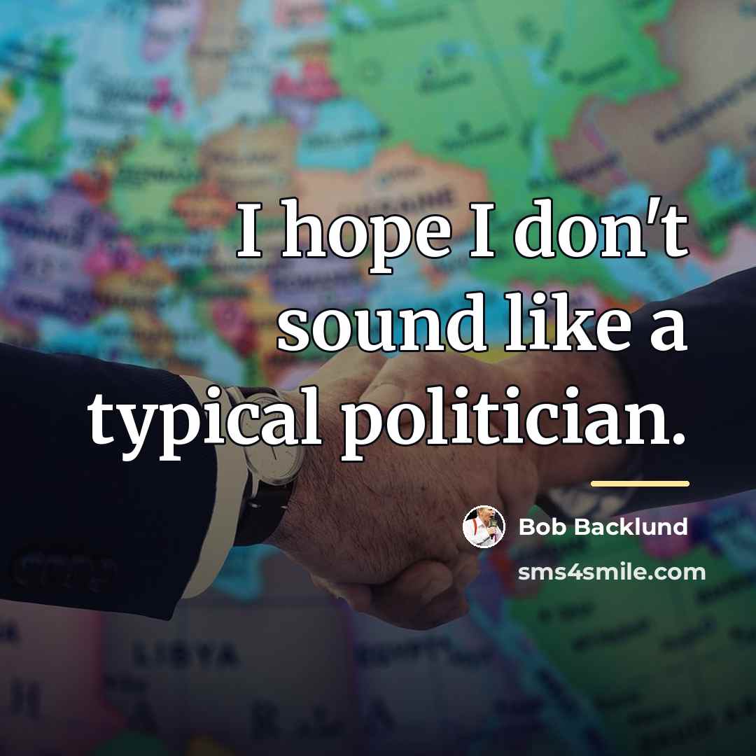 “I hope I don't sound like a typical politician.…” quote by Bob Backlund