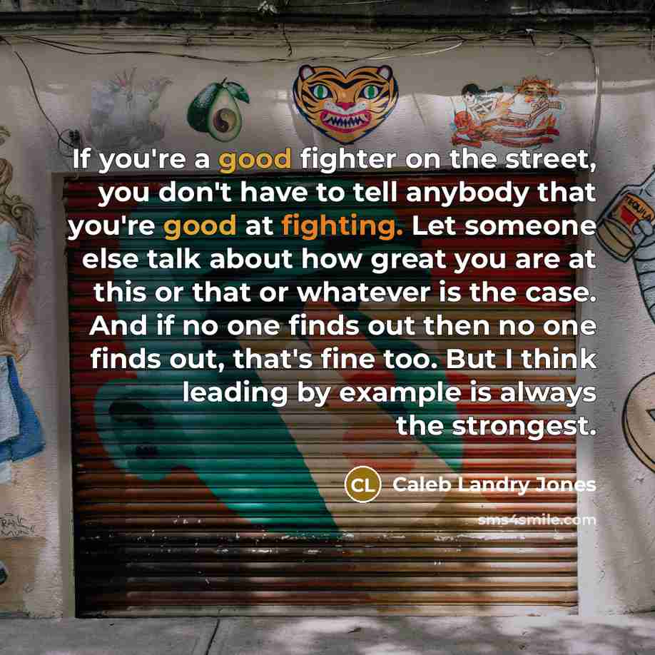 “If you're a good fighter on the street, you don't…” quote by Caleb Landry Jones