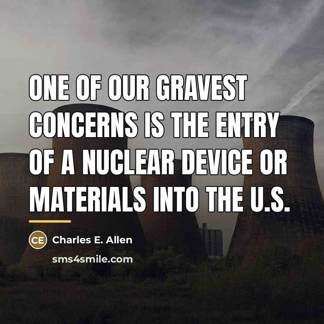 “One of our gravest concerns is the entry of a…” quote by Charles E. Allen