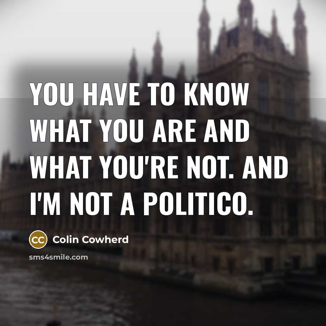 “You have to know what you are and what you're…” quote by Colin Cowherd