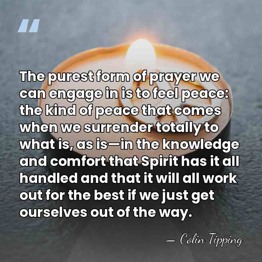 The purest form of prayer we can engage in is to feel&hellip; - Colin Tipping
