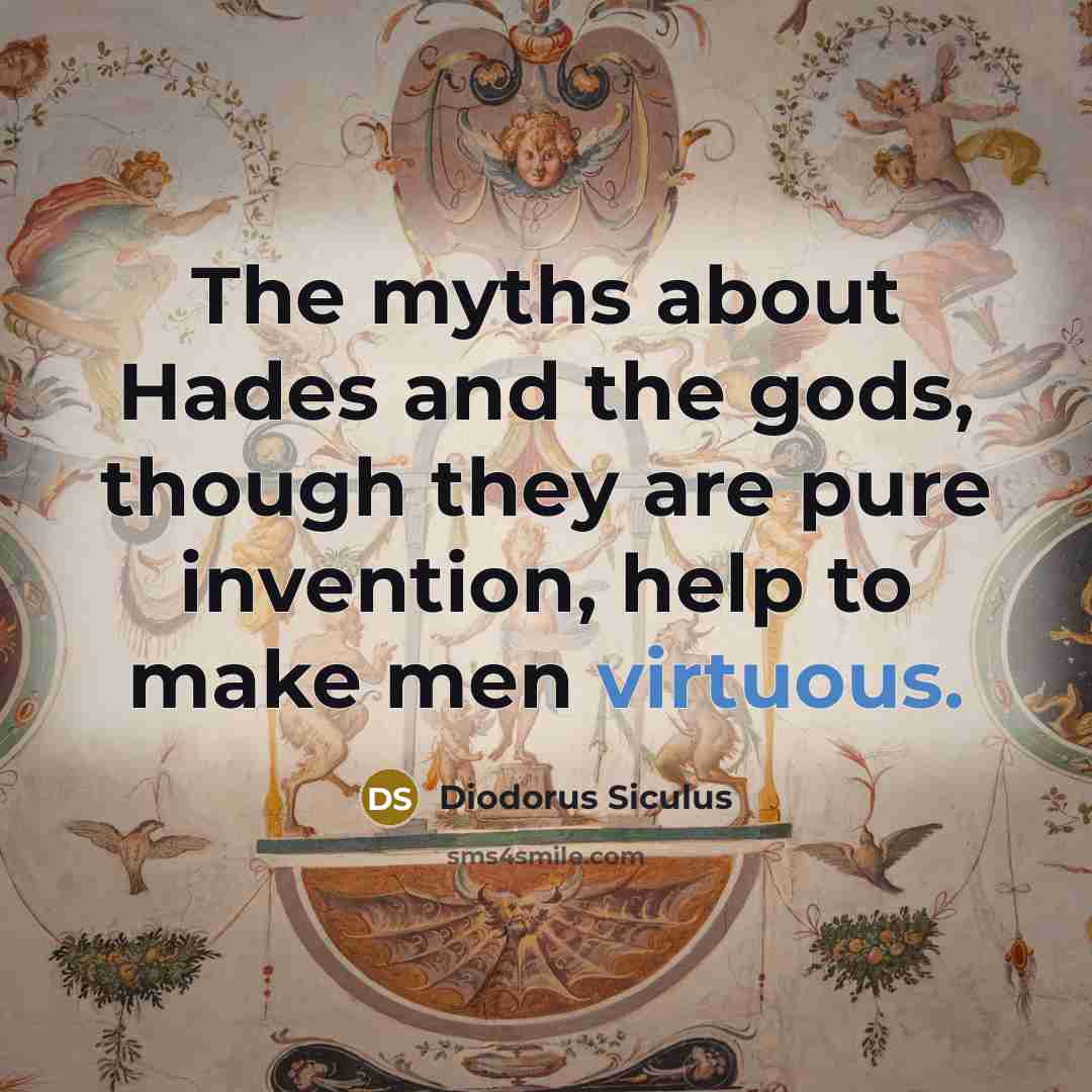 “The myths about Hades and the gods, though they are…” quote by Diodorus Siculus