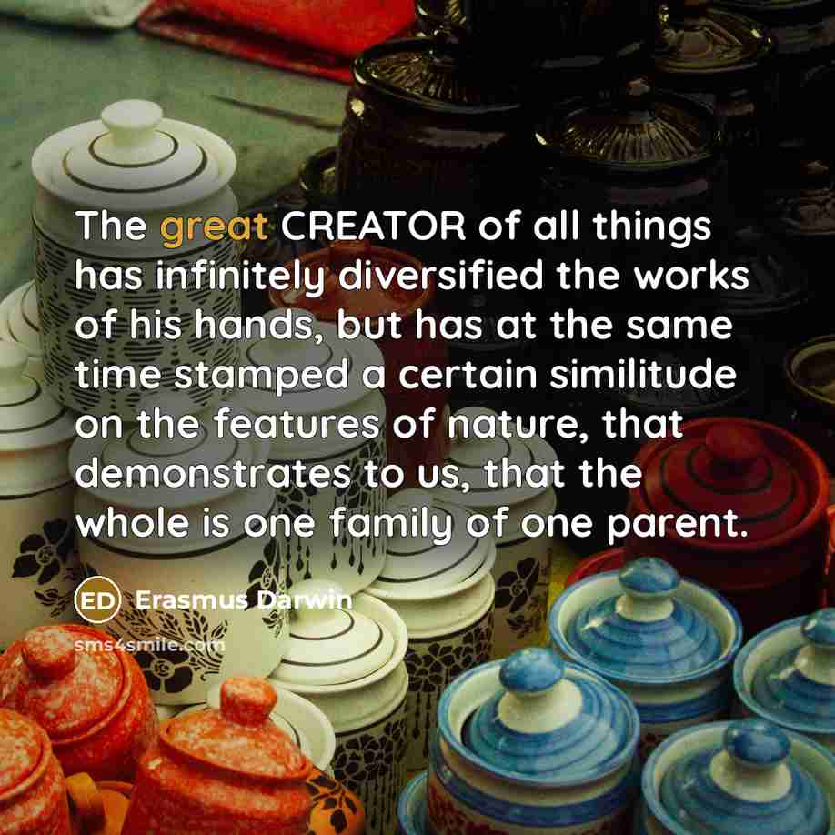 “The great CREATOR of all things has infinitely diversified the…” quote by Erasmus Darwin