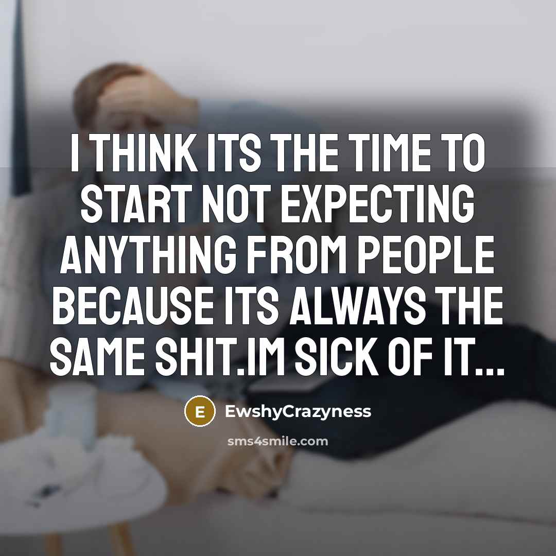 “I think its the time to start not expecting anything…” quote by EwshyCrazyness