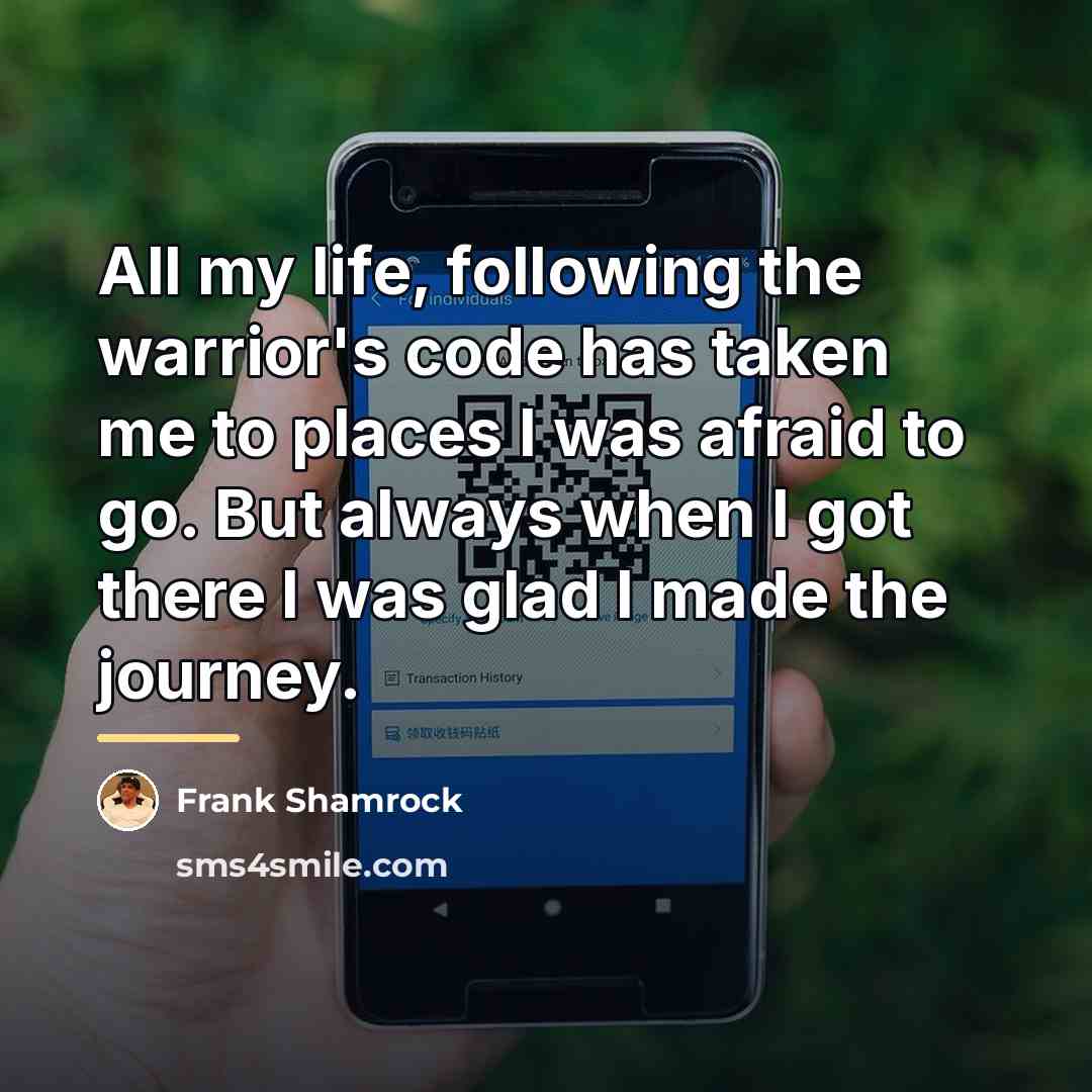“All my life, following the warrior's code has taken me…” quote by Frank Shamrock