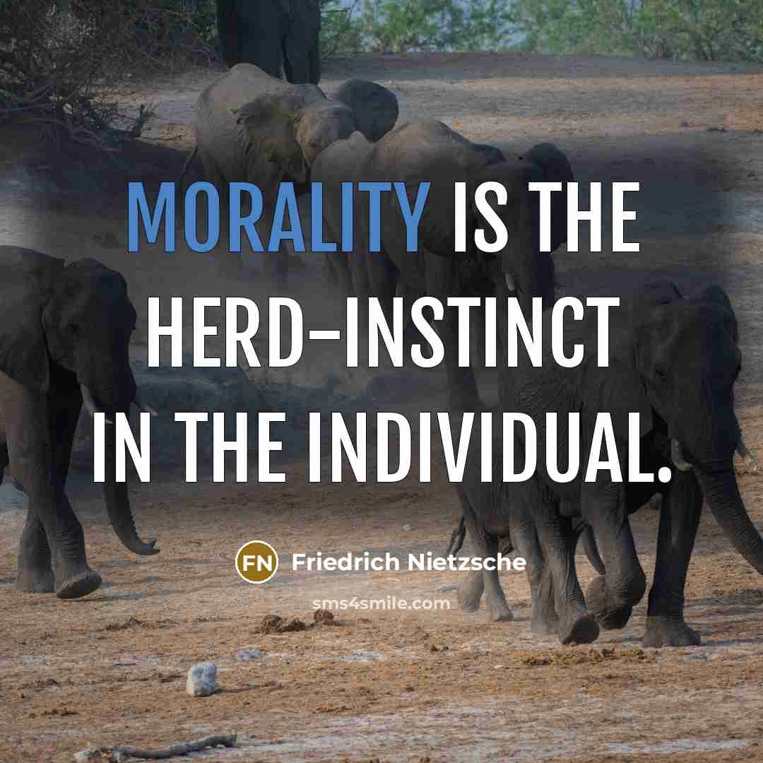 “Morality is the herd-instinct in the individual.…” quote by Friedrich Nietzsche