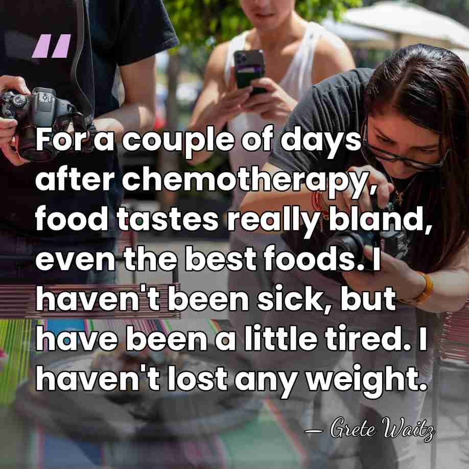 For a couple of days after chemotherapy, food tastes really bland, even&hellip; - Grete Waitz