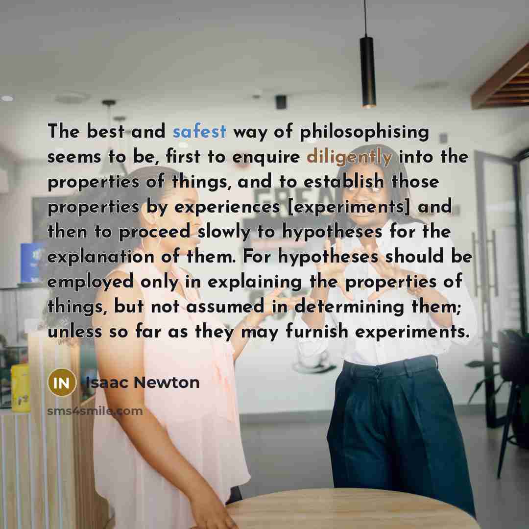 “The best and safest way of philosophising seems to be,…” quote by Isaac Newton