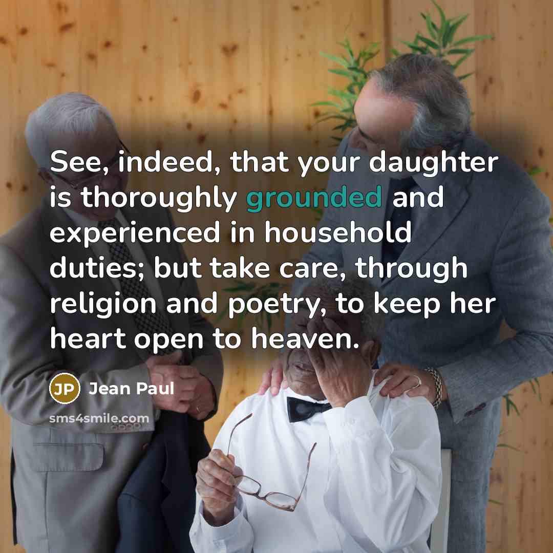 “See, indeed, that your daughter is thoroughly grounded and experienced…” quote by Jean Paul