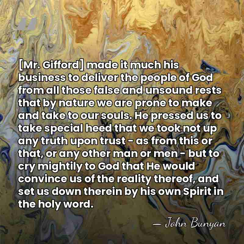 [Mr. Gifford] made it much his business to deliver the people of&hellip; - John Bunyan
