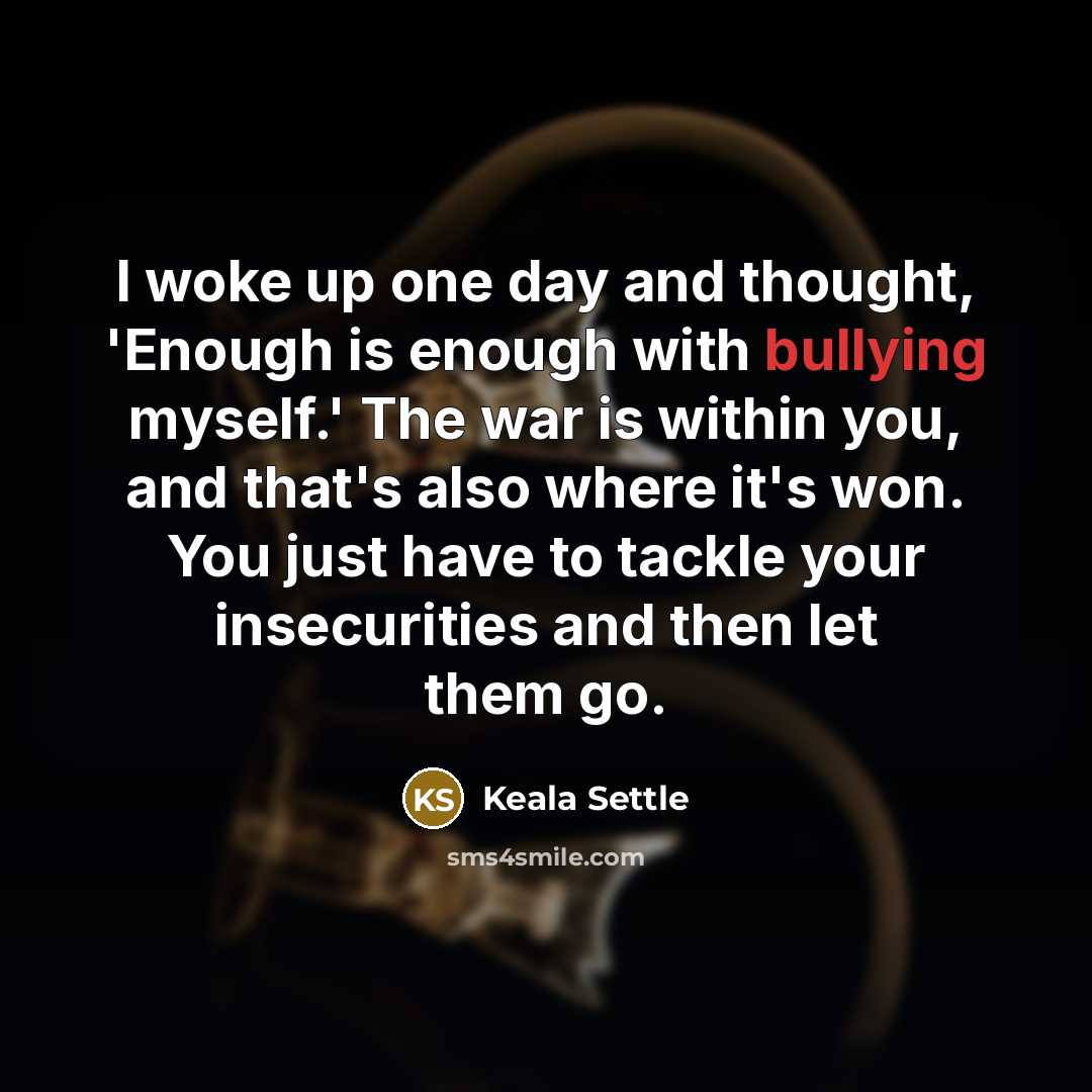 “I woke up one day and thought, 'Enough is enough…” quote by Keala Settle