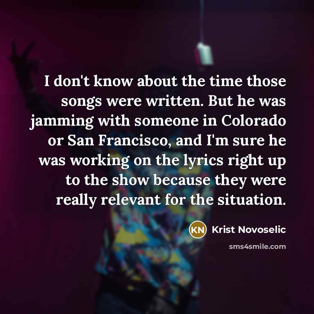 “I don't know about the time those songs were written.…” quote by Krist Novoselic