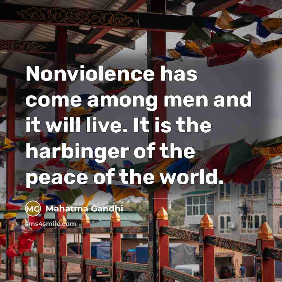 “Nonviolence has come among men and it will live. It…” quote by Mahatma Gandhi