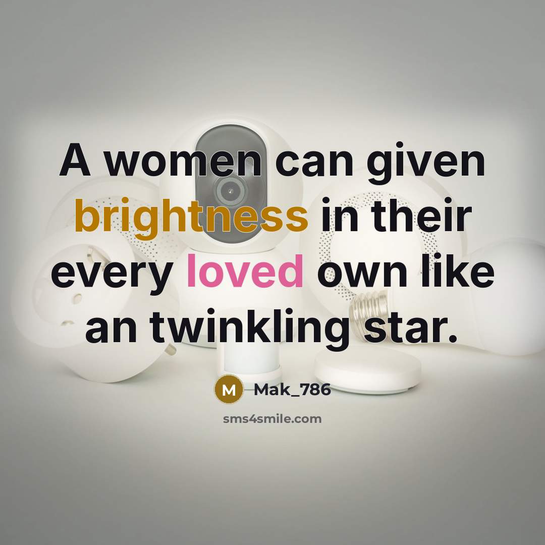 “A women can given brightness in their every loved own…” quote by Mak_786