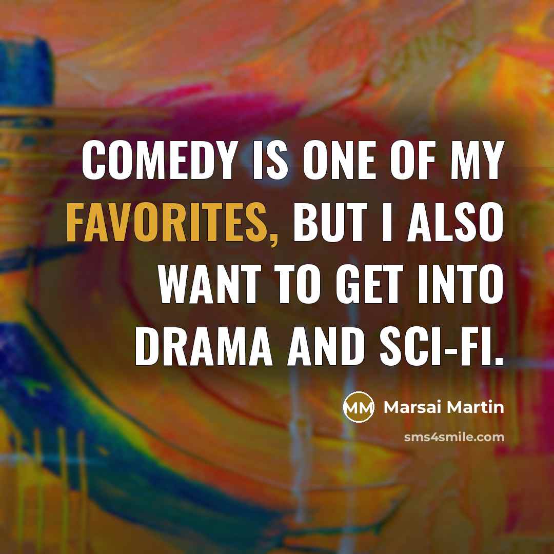 “Comedy is one of my favorites, but I also want…” quote by Marsai Martin