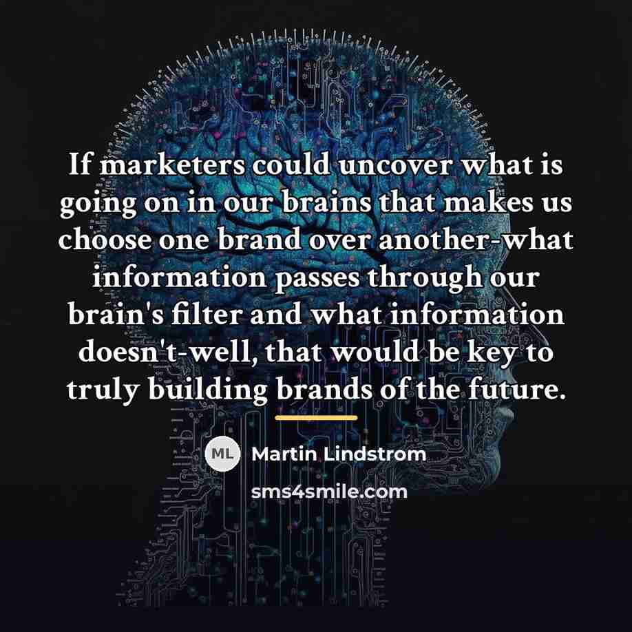 “If marketers could uncover what is going on in our…” quote by Martin Lindstrom