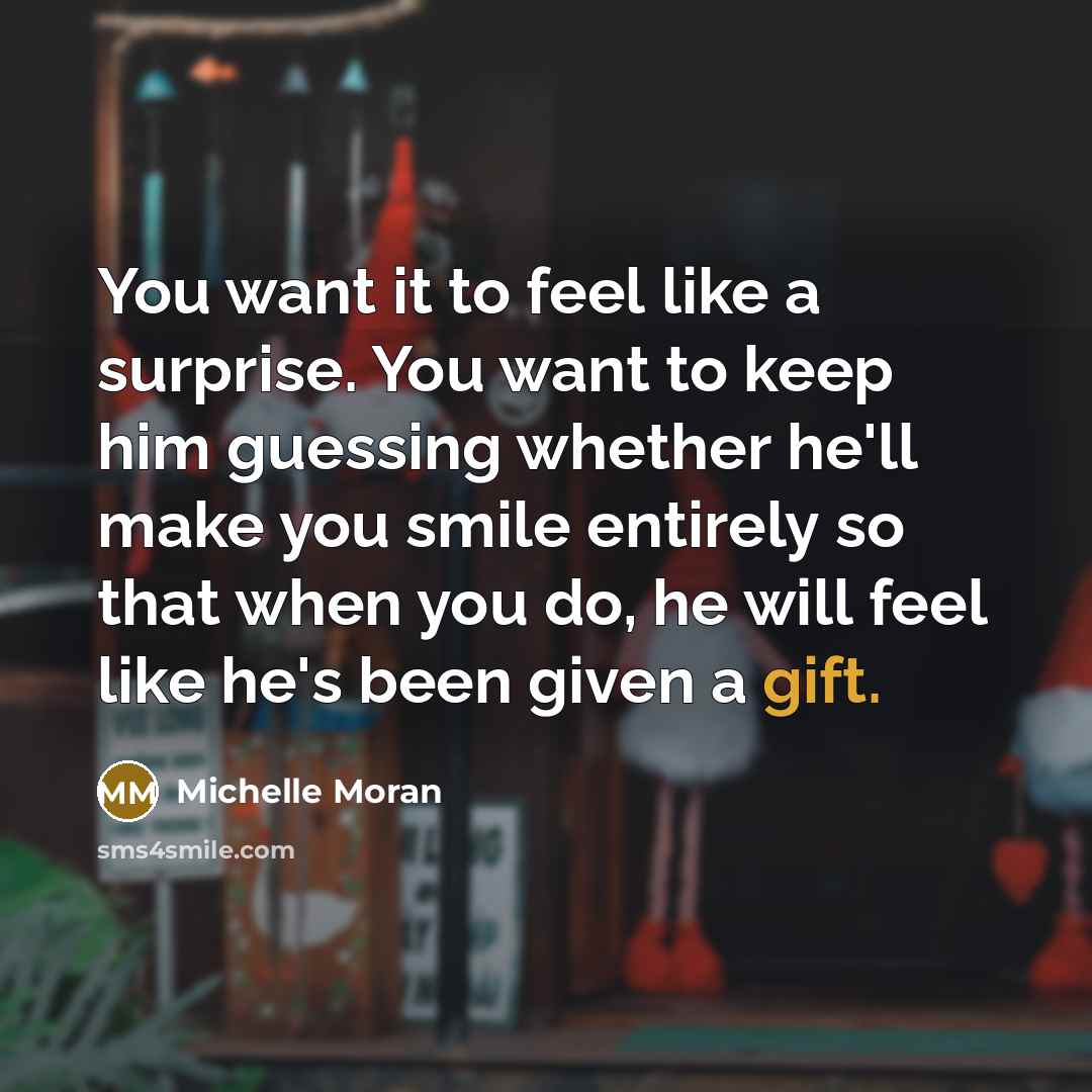 “You want it to feel like a surprise. You want…” quote by Michelle Moran