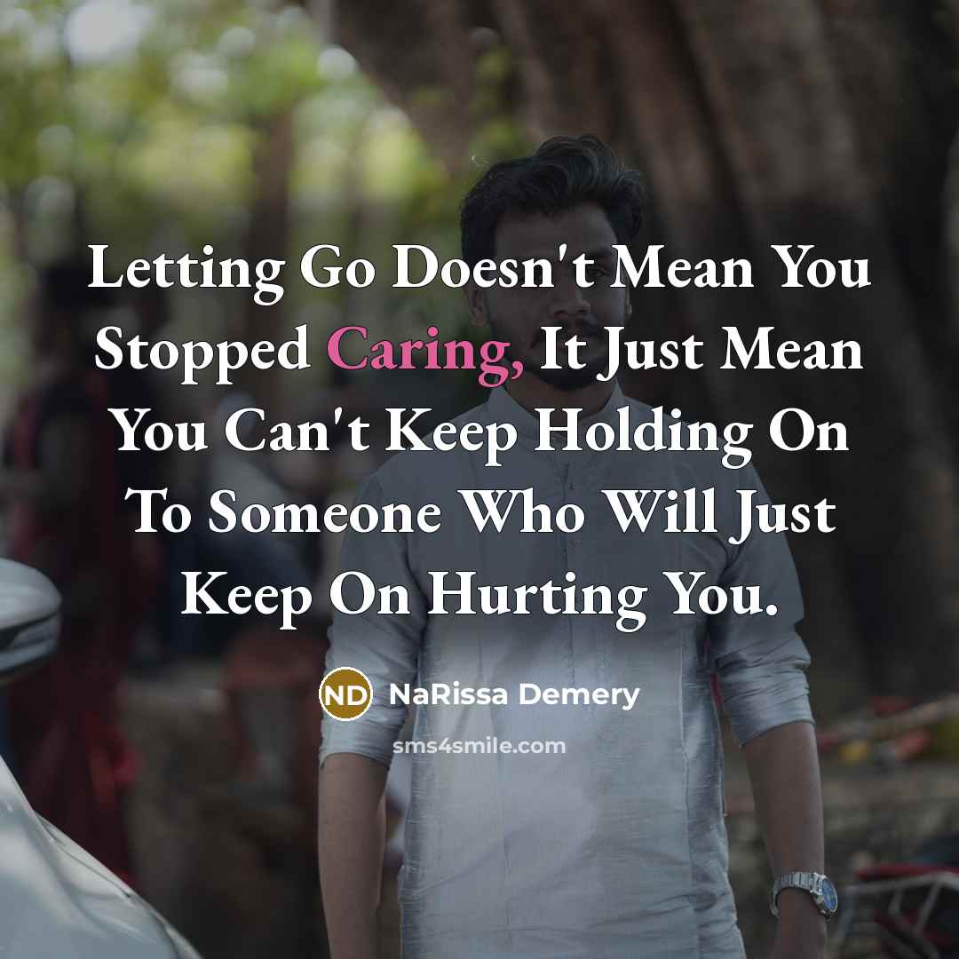 “Letting Go Doesn't Mean You Stopped Caring, It Just Mean…” quote by NaRissa Demery