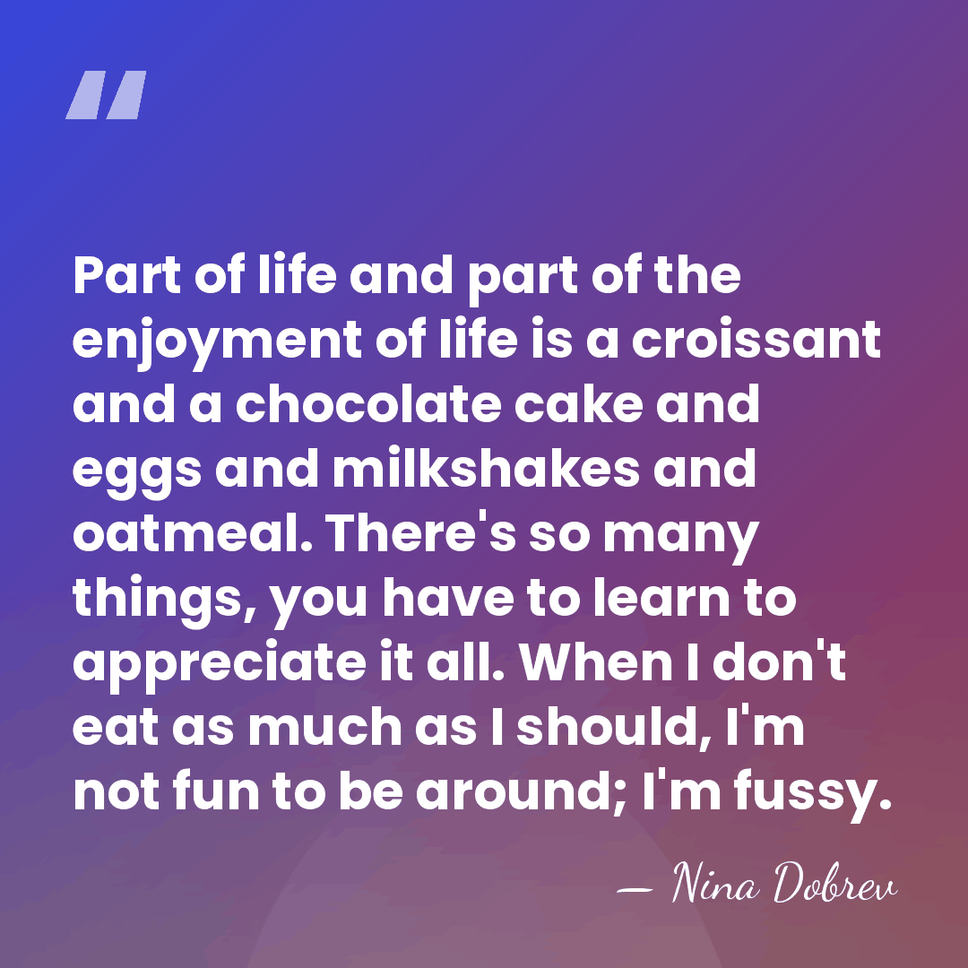 Part of life and part of the enjoyment of life is a&hellip; - Nina Dobrev