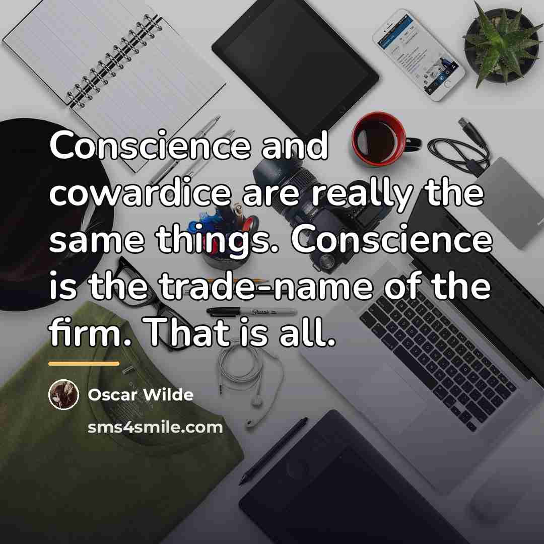 “Conscience and cowardice are really the same things. Conscience is…” quote by Oscar Wilde