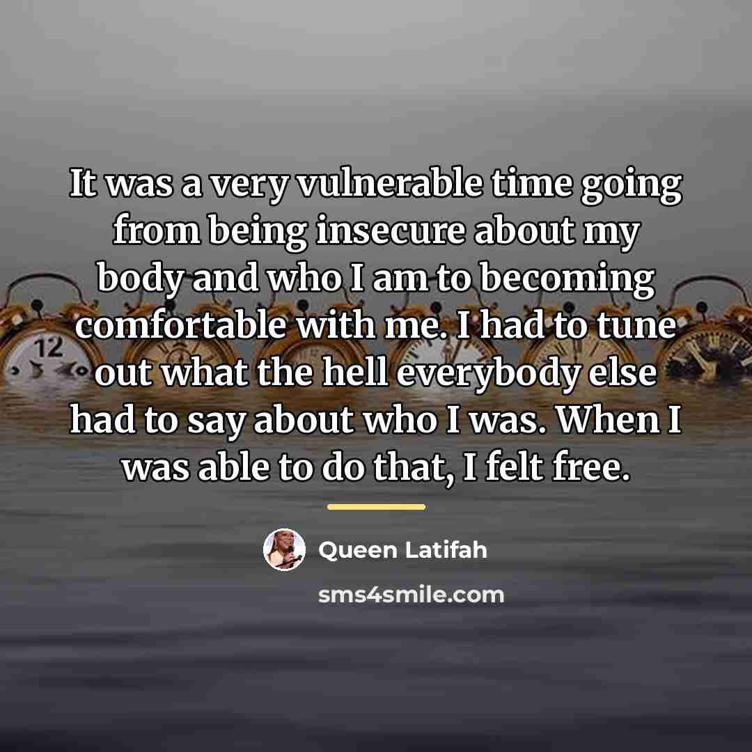 “It was a very vulnerable time going from being insecure…” quote by Queen Latifah