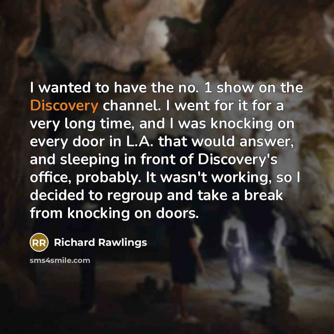 “I wanted to have the no. 1 show on the…” quote by Richard Rawlings