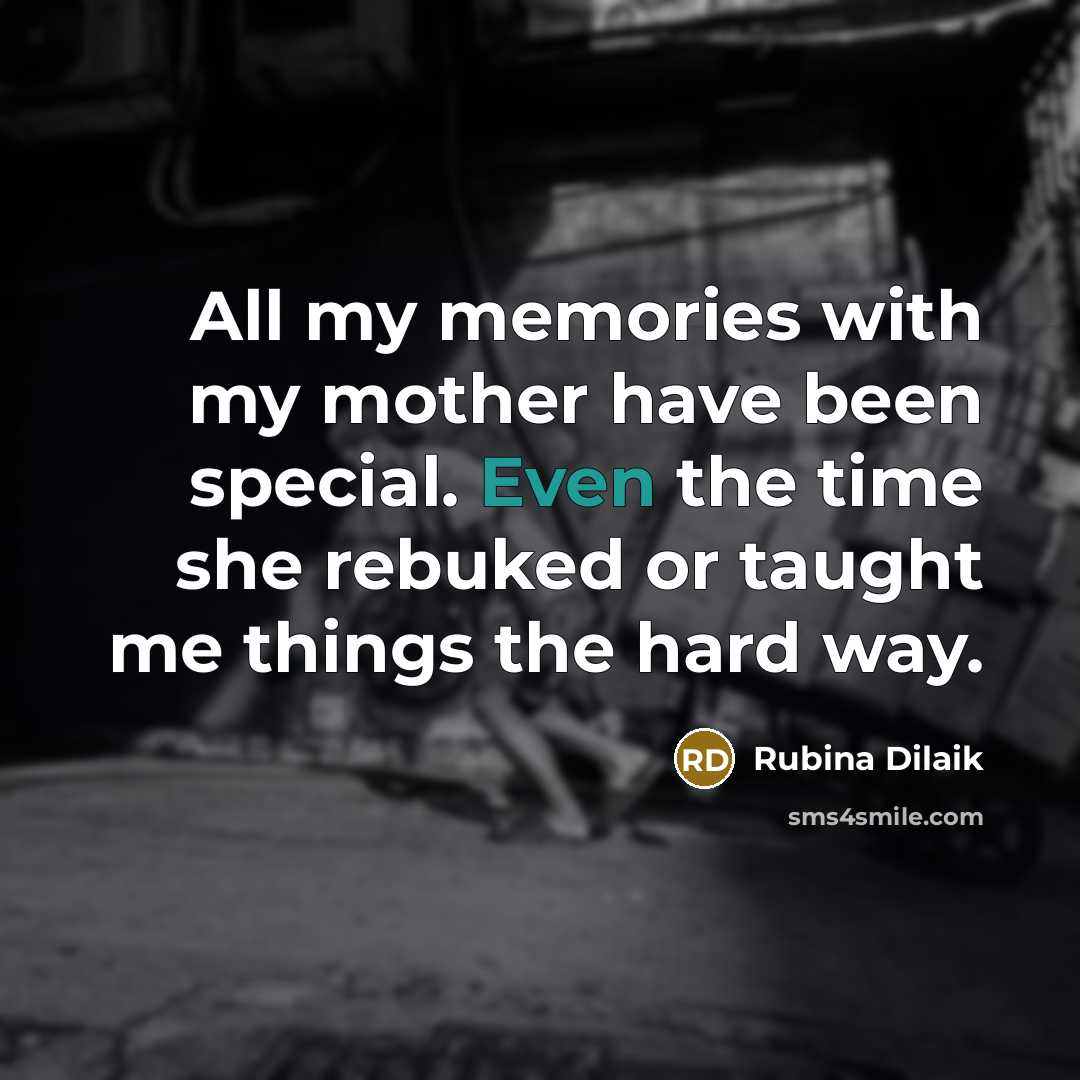 “All my memories with my mother have been special. Even…” quote by Rubina Dilaik