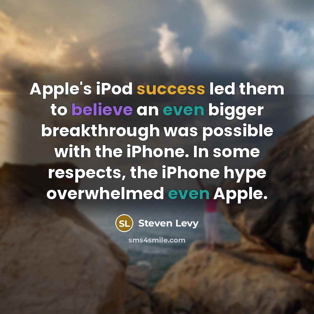 “Apple's iPod success led them to believe an even bigger…” quote by Steven Levy