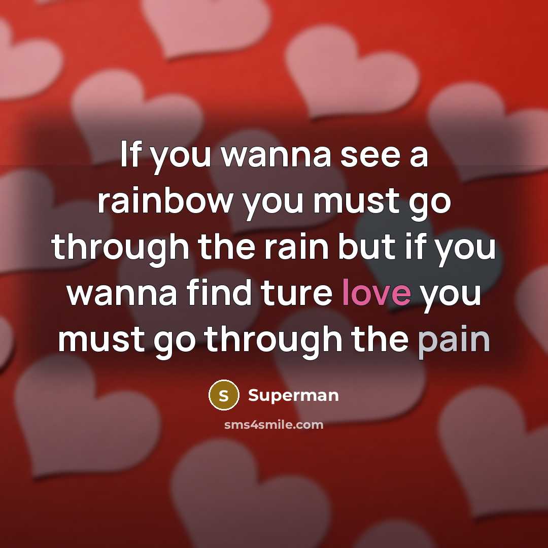 “If you wanna see a rainbow you must go through…” quote by Superman