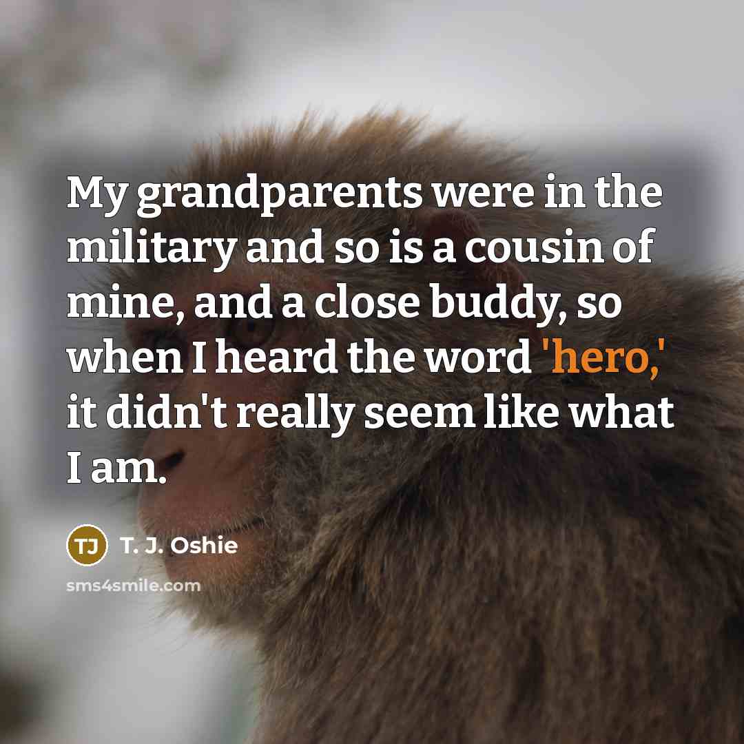 “My grandparents were in the military and so is a…” quote by T. J. Oshie