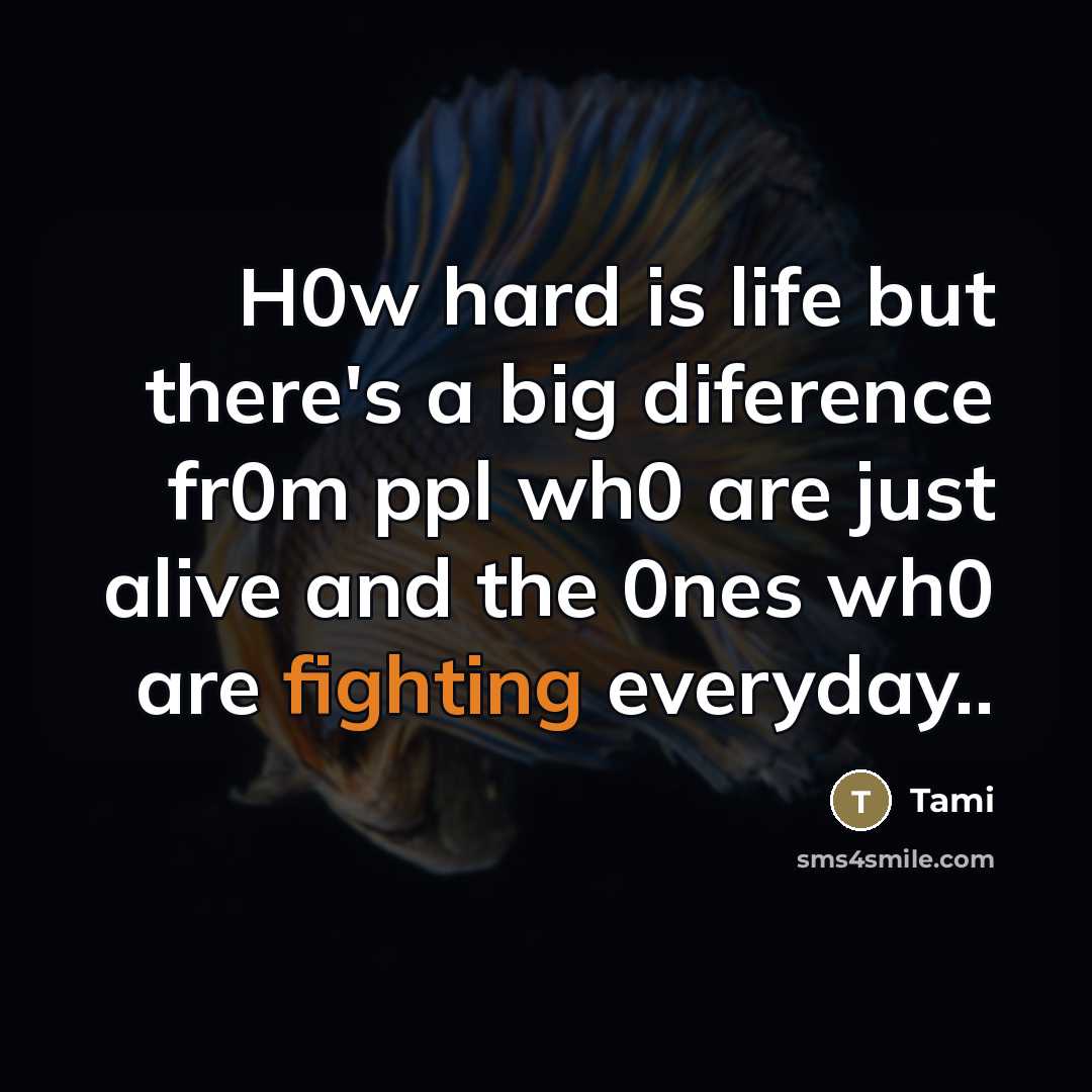 “H0w hard is life but there's a big diference fr0m…” quote by Tami