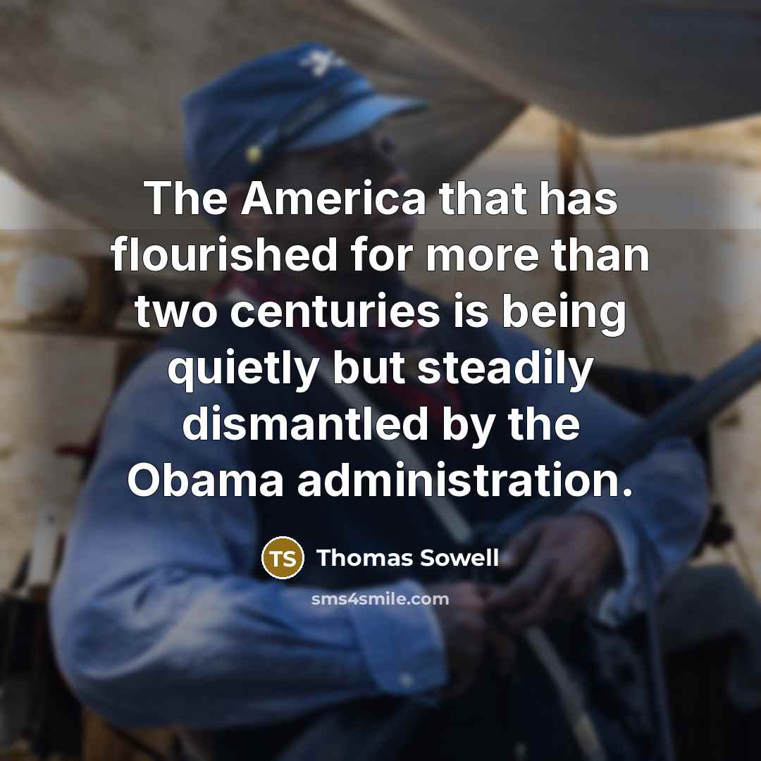 “The America that has flourished for more than two centuries…” quote by Thomas Sowell