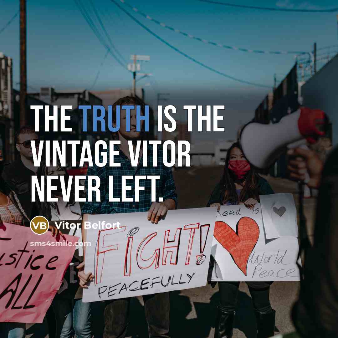“The truth is the Vintage Vitor never left.…” quote by Vitor Belfort