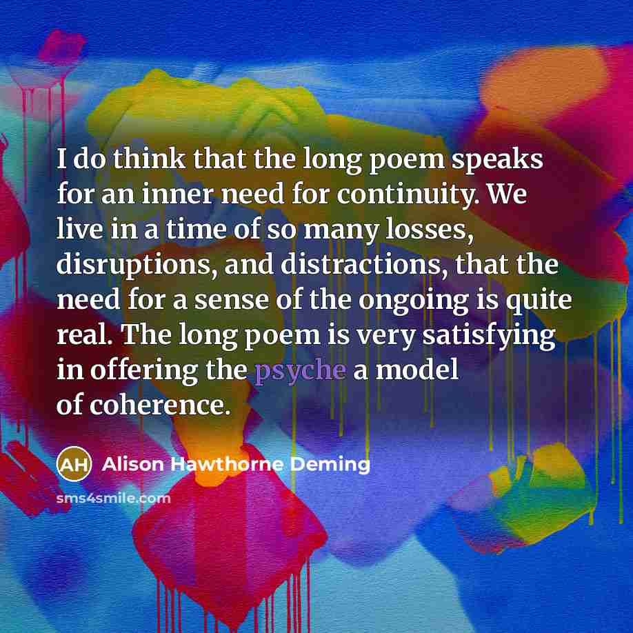 “I do think that the long poem speaks for an…” quote by Alison Hawthorne Deming