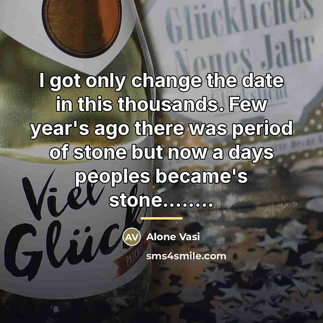 “I got only change the date in this thousands. Few…” quote by Alone Vasi