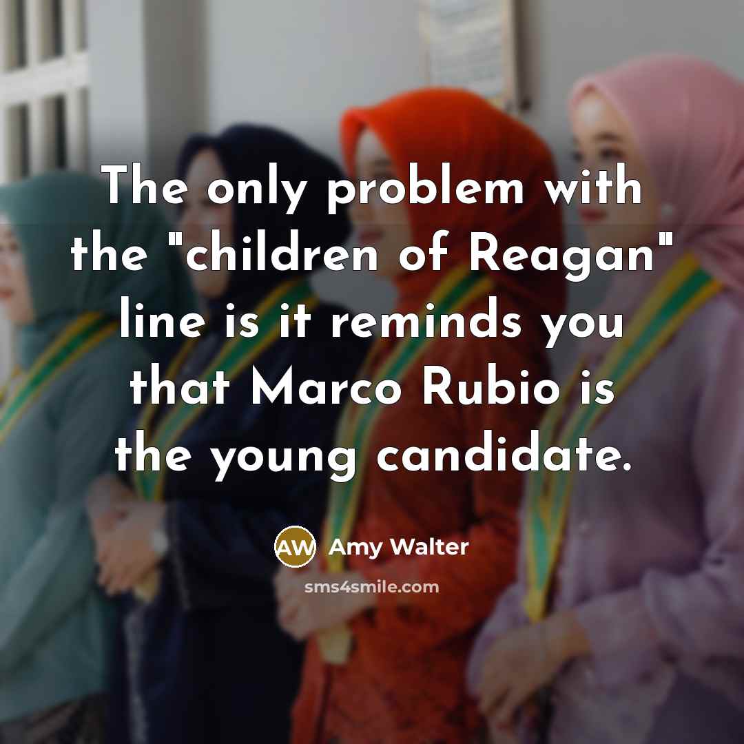 “The only problem with the "children of Reagan" line is…” quote by Amy Walter