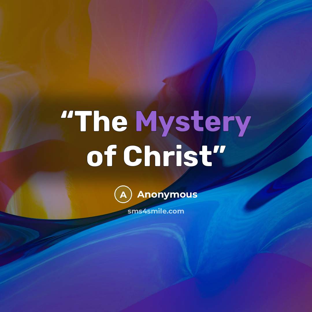 “The Mystery of Christ” quote by Anonymous