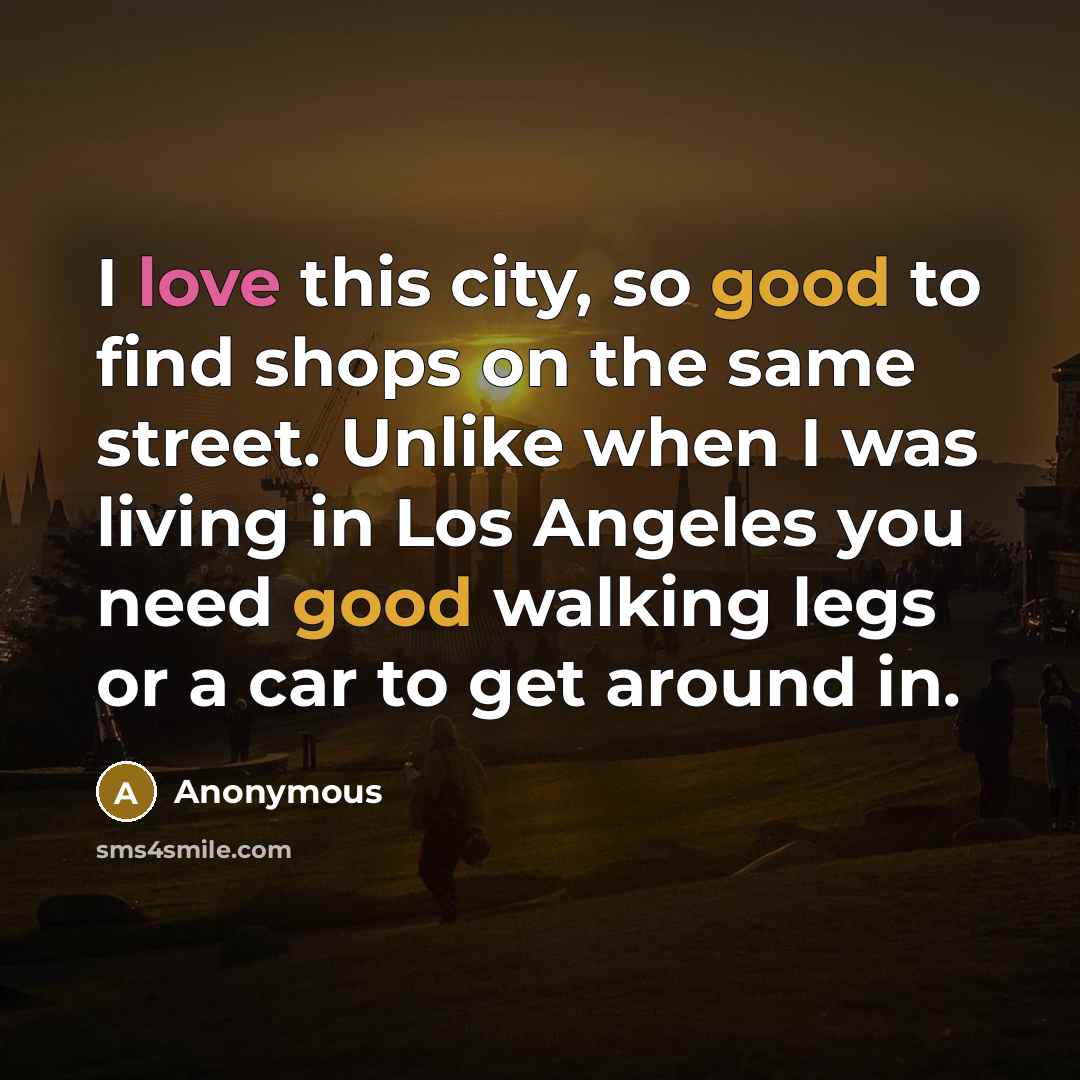 “I love this city, so good to find shops on…” quote by Anonymous