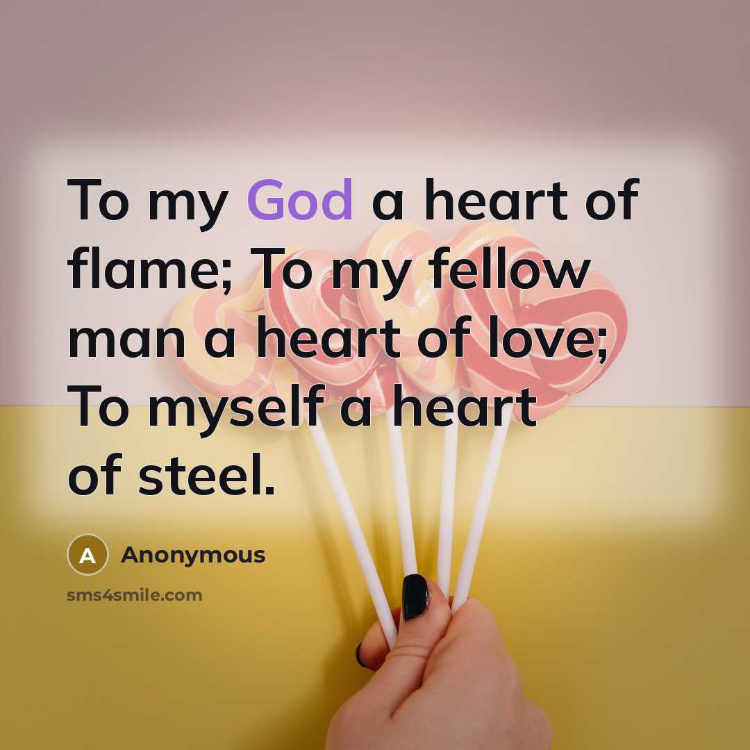 “To my God a heart of flame; To my fellow…” quote by Anonymous