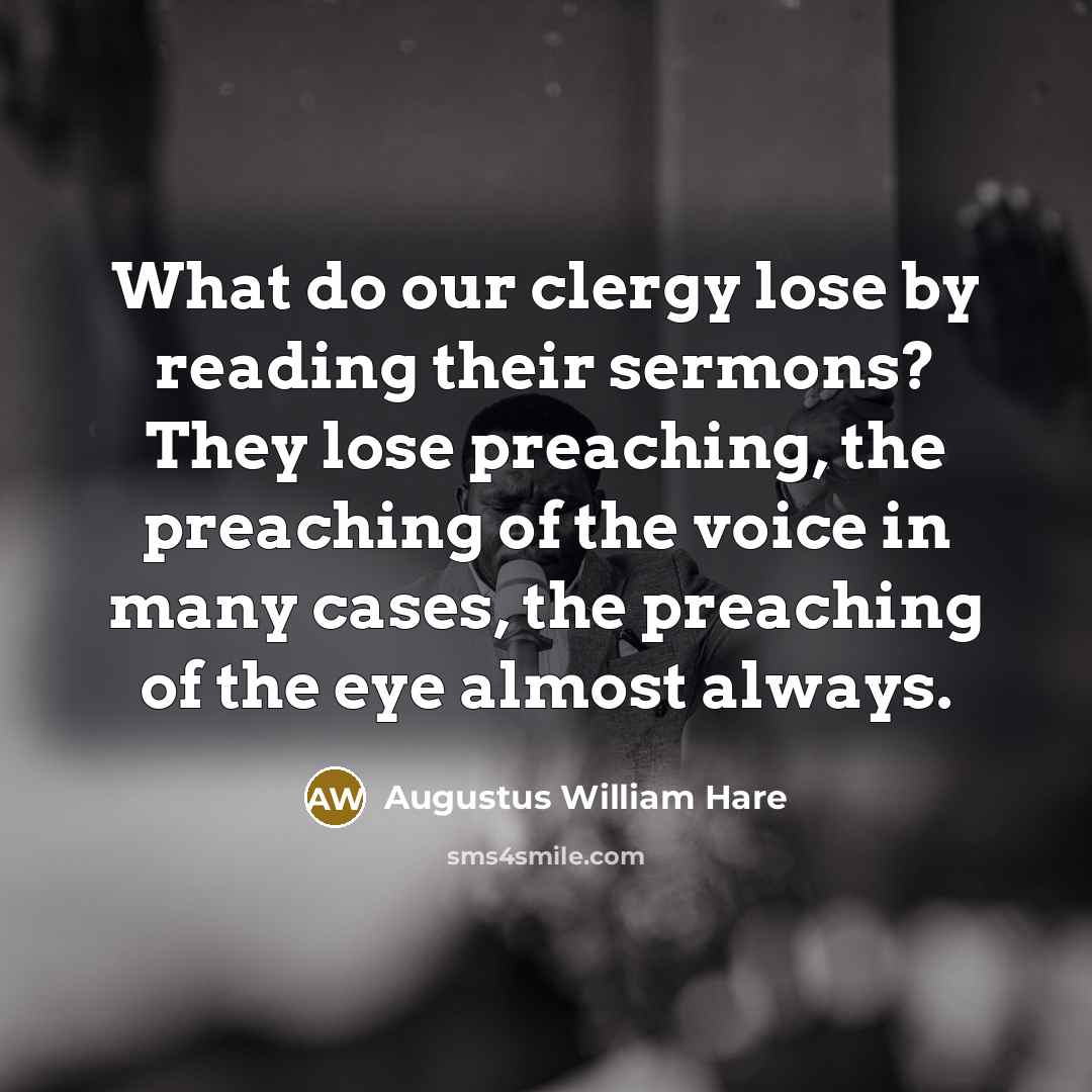 “What do our clergy lose by reading their sermons? They…” quote by Augustus William Hare