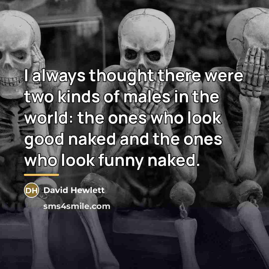 “I always thought there were two kinds of males in…” quote by David Hewlett