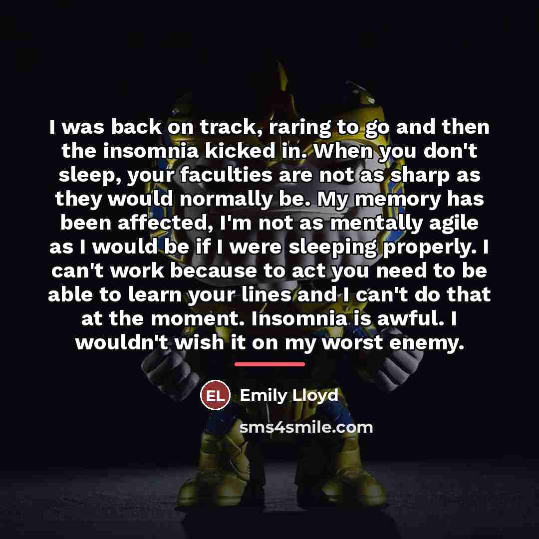 “I was back on track, raring to go and then…” quote by Emily Lloyd