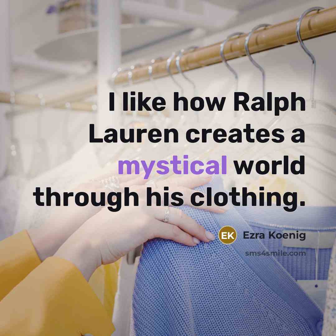 “I like how Ralph Lauren creates a mystical world through…” quote by Ezra Koenig